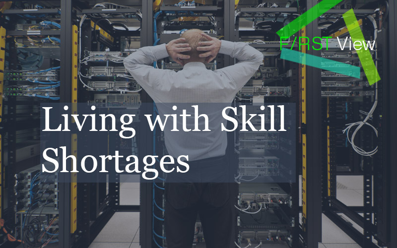 First View - Living with Skill Shortages